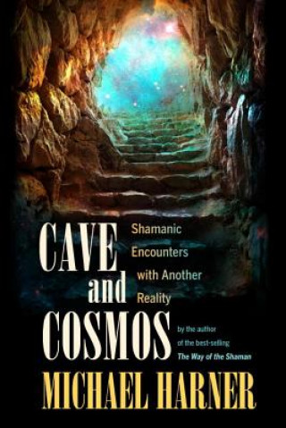 Книга Cave and Cosmos Michael J Harner
