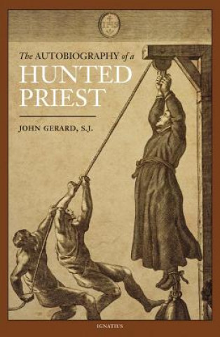 Kniha Autobiography of a Hunted Priest John Gerard