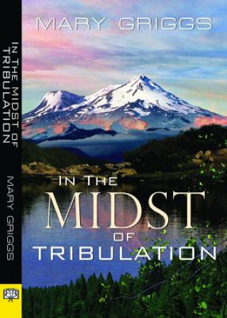 Kniha In the Midst of Tribulation Mary Griggs