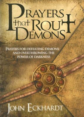Könyv Prayers That Rout Demons John Eckhardt