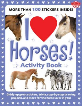 Книга I Love Horses! Activity Book Walter Foster