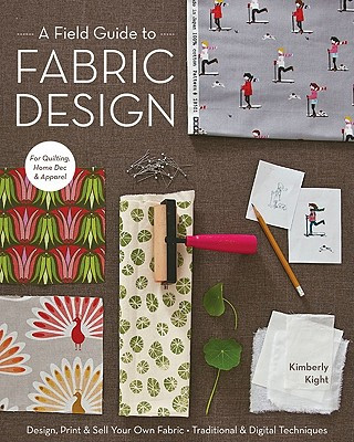 Kniha Field Guide To Fabric Design Kim Knight