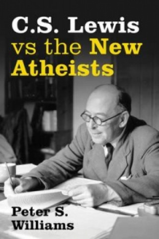 Kniha S Lewis vs the New Atheists Peter S Williams