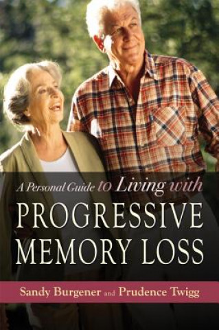 Książka Personal Guide to Living with Progressive Memory Loss Sandy Burgener