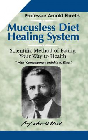 Könyv Mucusless Diet Healing System Arnold Ehret