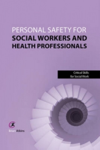 Carte Personal Safety for Social Workers and Health Professionals Brian Atkins