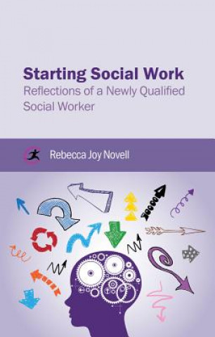 Kniha Starting Social Work Rebecca Joy Novell