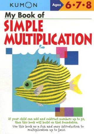 Książka My Book of Simple Multiplication Kumon Publishing