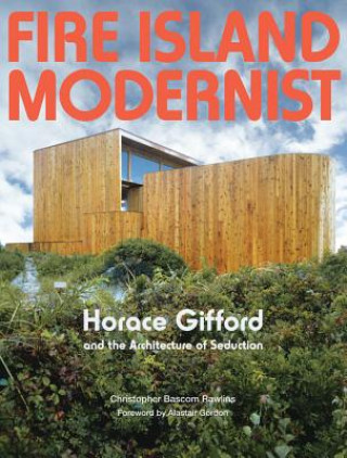 Könyv Fire Island Modernist Alastair Gordon