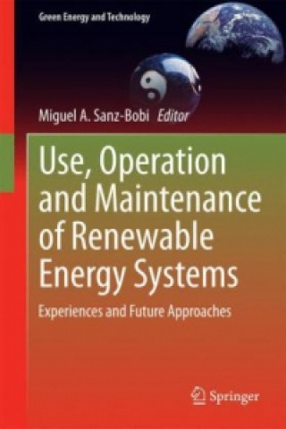 Knjiga Use, Operation and Maintenance of Renewable Energy Systems Miguel Sanz Bobi