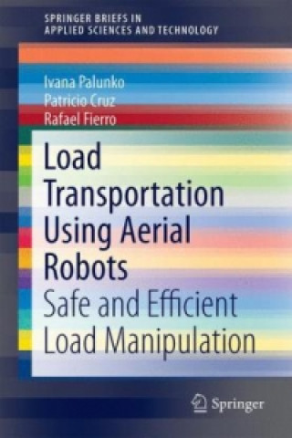 Knjiga Load Transportation Using Aerial Robots Ivana Palunko