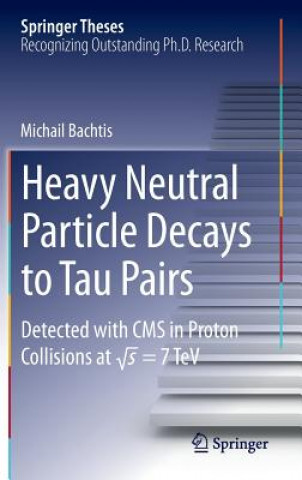 Knjiga Heavy Neutral Particle Decays to Tau Pairs Michail Bachtis