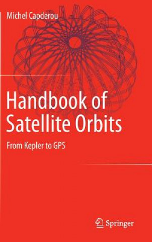Книга Handbook of Satellite Orbits Michel Capderou