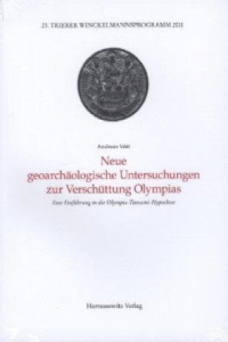 Carte Neue geoarchäologische Untersuchungen zur Verschüttung Olympias Andreas Vött