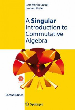 Knjiga Singular Introduction to Commutative Algebra Gert-Martin Greuel