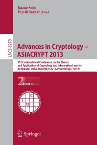Könyv Advances in Cryptology -- ASIACRYPT 2013, 1 Kazue Sako