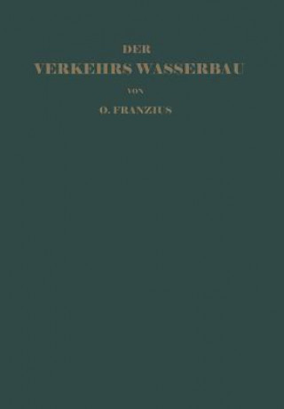 Kniha Der Verkehrswasserbau Otto Franzius
