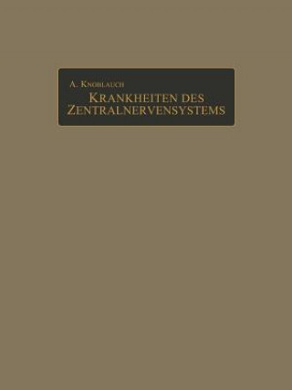 Könyv Klinik Und Atlas Der Chronischen Krankheiten Des Zentralnervensystems NA Knoblauch