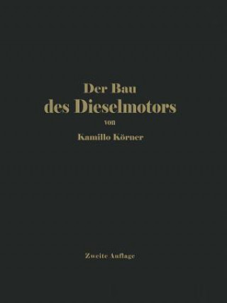 Kniha Der Bau Des Dieselmotors Kamilo Körner