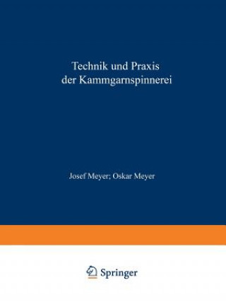 Knjiga Technik Und Praxis Der Kammgarnspinnerei Josef Meyer