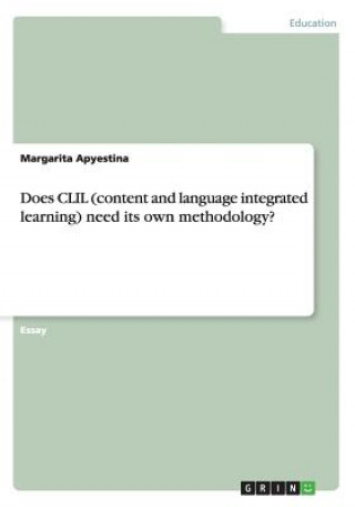 Carte Does CLIL (content and language integrated learning) need its own methodology? Margarita Apyestina