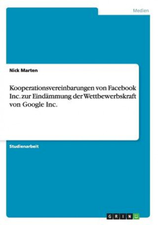 Książka Kooperationsvereinbarungen von Facebook Inc. zur Eindammung der Wettbewerbskraft von Google Inc. Nick Marten