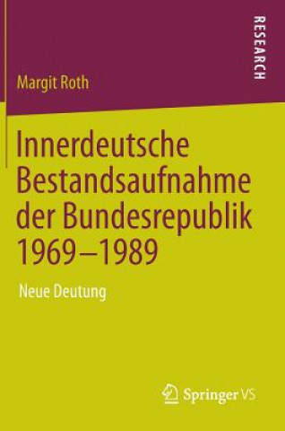 Könyv Innerdeutsche Bestandsaufnahme Der Bundesrepublik 1969-1989 Margit Roth