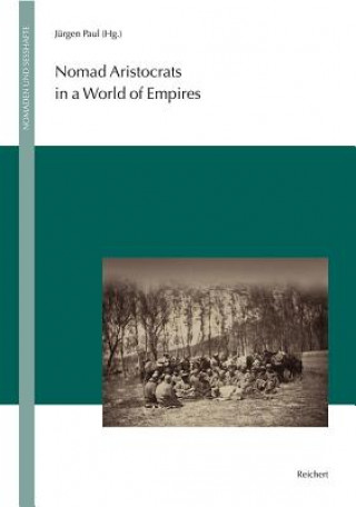 Kniha Nomad Aristocrats in a World of Empires Jürgen Paul