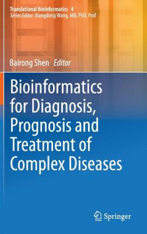 Kniha Bioinformatics for Diagnosis, Prognosis and Treatment of Complex Diseases Bairong Shen