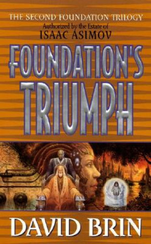 Kniha Foundations Triumph David Brin