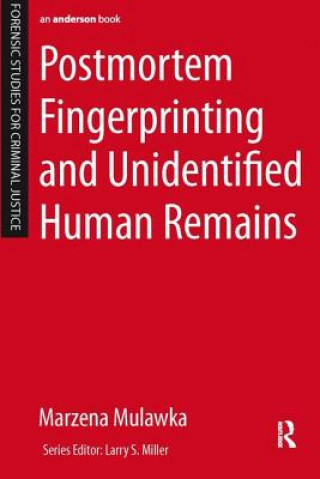 Book Postmortem Fingerprinting and Unidentified Human Remains Marzena Mulawka