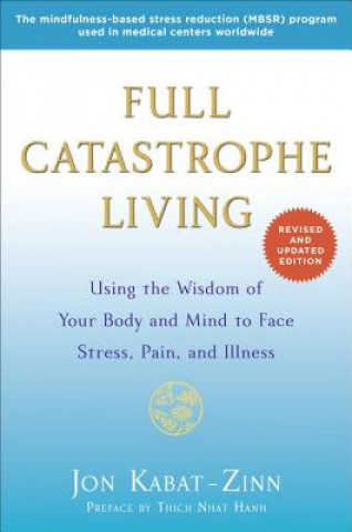 Könyv Full Catastrophe Living (Revised Edition) Jon Kabat-Zinn