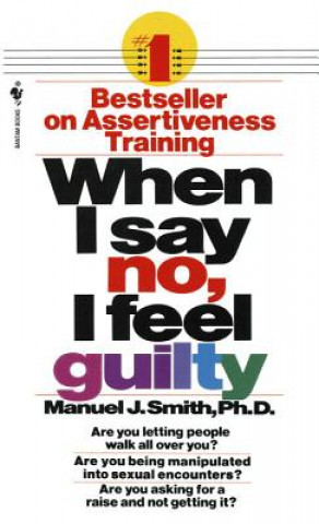 Könyv When I Say No, I Feel Guilty Manuel J. Smith