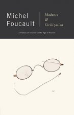 Könyv Madness and Civilization Michel Foucault