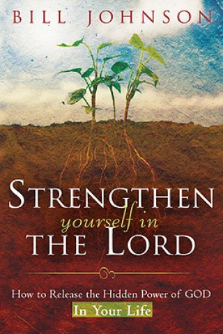 Carte Strengthen Yourself in the Lord Bill Johnson