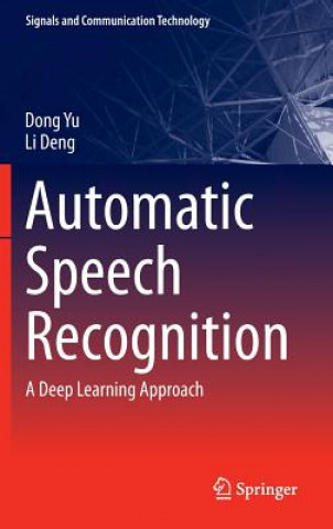 Knjiga Automatic Speech Recognition Dong Yu