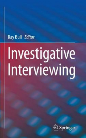 Kniha Investigative Interviewing Ray Bull