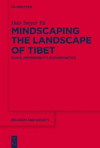 Книга Mindscaping the Landscape of Tibet Dan Smyer Yü