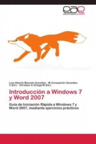 Kniha Introduccion a Windows 7 y Word 2007 Luis Alberto Macedo González