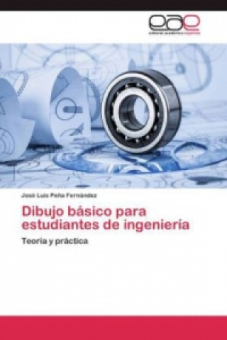Könyv Dibujo basico para estudiantes de ingenieria José Luis Pe