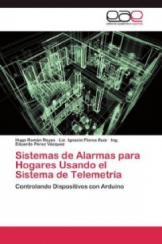 Carte Sistemas de Alarmas para Hogares Usando el Sistema de Telemetria Hugo Román Reyes
