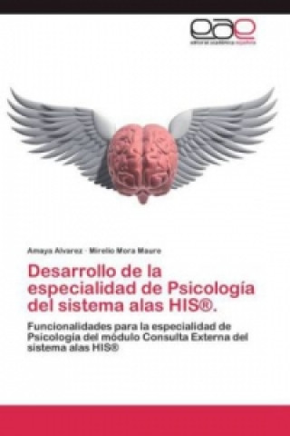 Книга Desarrollo de la especialidad de Psicologia del sistema alas HIS(R). Amaya Alvarez