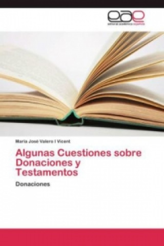 Book Algunas Cuestiones sobre Donaciones y Testamentos María José Valero I Vicent