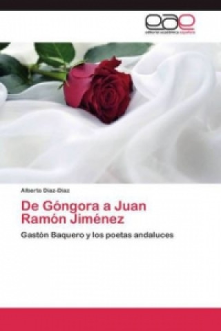 Knjiga De Gongora a Juan Ramon Jimenez Alberto Díaz-Díaz