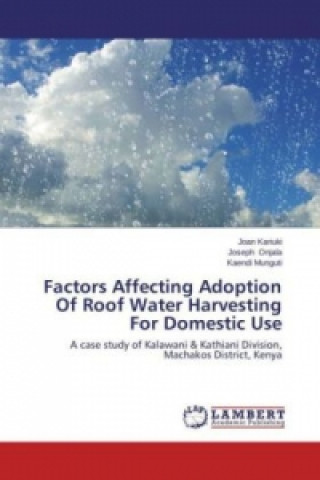 Kniha Factors Affecting Adoption Of Roof Water Harvesting For Domestic Use Joan Kariuki