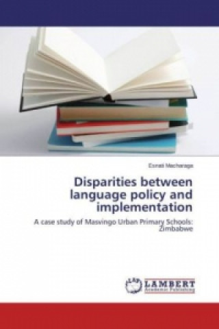 Knjiga Disparities between language policy and implementation Esnati Macharaga