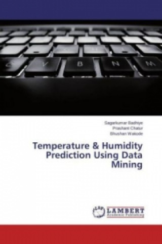 Книга Temperature & Humidity Prediction Using Data Mining Sagarkumar Badhiye