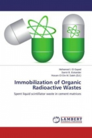 Livre Immobilization of Organic Radioactive Wastes Mohamed I. El-Sayed