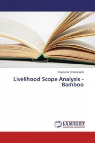 Knjiga Livelihood Scope Analysis -Bamboo Arupkumar Chakrabartty