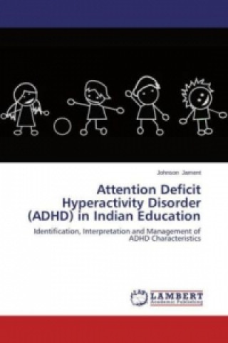 Книга Attention Deficit Hyperactivity Disorder (ADHD) in Indian Education Johnson Jament